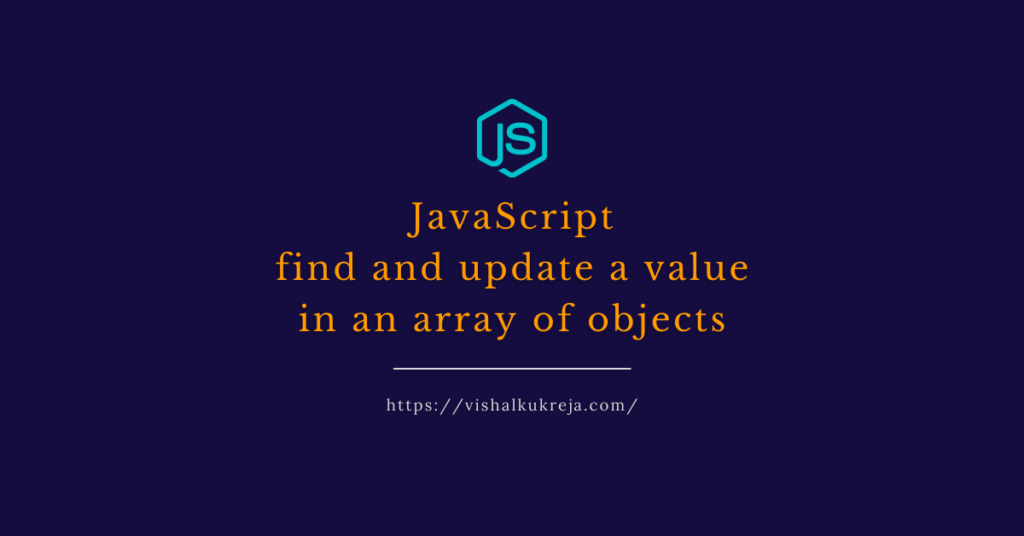 javascript-find-and-update-a-value-in-an-array-of-objects-vishal